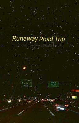 Runaway Road Trip [O N G O I N G]