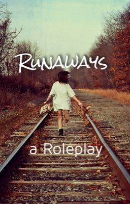 RunAways. (A Roleplay)