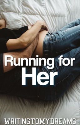 Running for her.