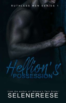 Ruthless Men Series 1: Hellion's Possession