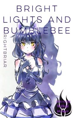 RWBY: Bright Lights and Bumblebee (Yang/Blake)