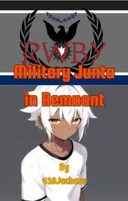 RWBY: Military Junta in Remnant