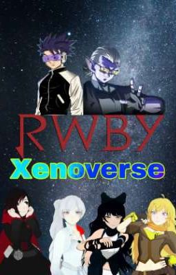 Rwby Xenoverse|| Rwby x Saiyan Reader 