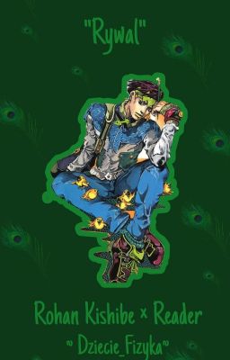 Rywal || Rohan Kishibe x Reader (Boy) / Jojo's