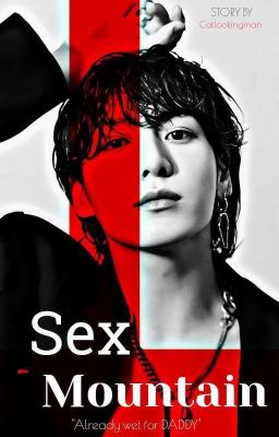 S.E.X. Mountain || JJK FF 21+ 