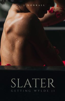 S L A T E R [18+] Getting Wylde Series #1