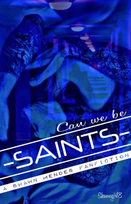 S.M.|| Saints - A Shawn Mendes Fanfiction