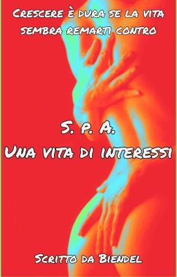 S. p. A. Una Vita Di Interessi (senza revisione)