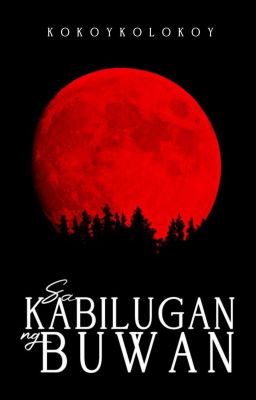 SA KABILUGAN NG BUWAN (ONE SHOT)