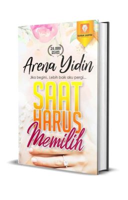 Saat Harus Memilih [ SUDAH TERBIT ]