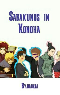 Sabakunos in Konoha