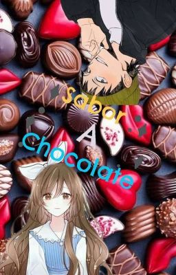 🍫Sabor a chocolate🍫 [Sero x Lectora]