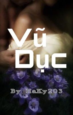 [ Sắc - 21+ ] VŨ DỤC