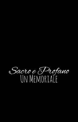 Sacro e Profano - Un Memoriale