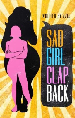 Sad Girl Clapback *Now Available in Amazon*