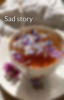 Sad story 