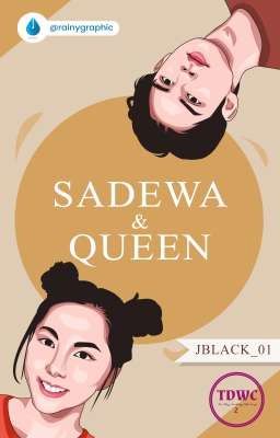 Sadewa and Queen (COMPLETED)