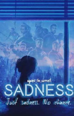 SADNESS [AVENGERS FF]