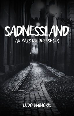 SadnessLand - Au Pays du Désespoir