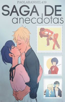 Saga de anécdotas [Miraculous Ladybug AU]