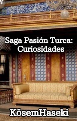 Saga Pasión Turca: Curiosidades.