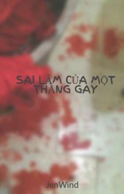 SAI LẦM CỦA MỘT THẰNG GAY