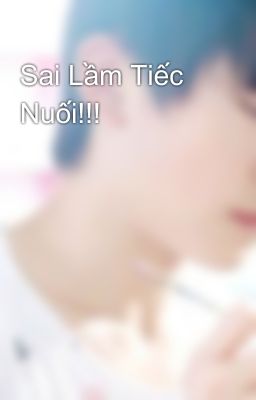 Sai Lầm Tiếc Nuối!!!