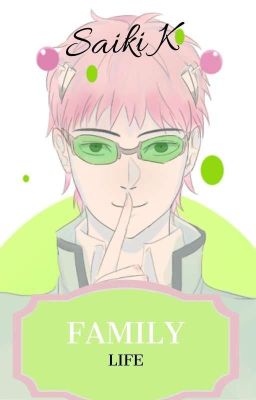 Saiki K: Family Life