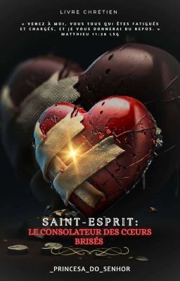 Saint-Esprit : Le consolateur des cœurs brisés | T.1