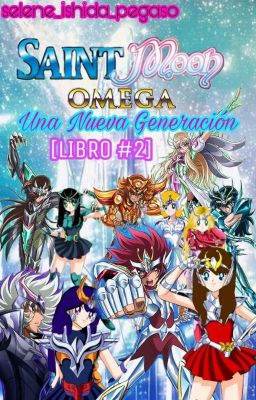 Saint Moon Omega: Una Nueva Generación [Libro #2]