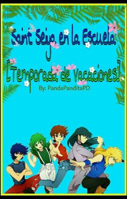 Saint Seiya en la Escuela [Temporada de Vacaciones] [ 🅲🅾🅼🅿🅻🅴🆃🅰 ]