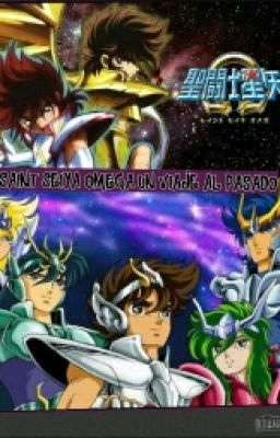 Saint Seiya Omega UN VIAJE AL PASADO [Pausada Temporalmente]