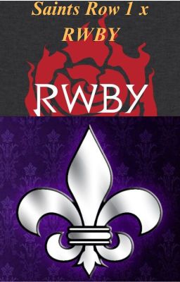 Saints Row 1 x RWBY