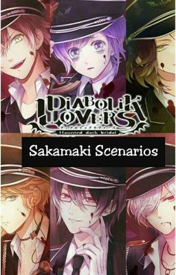 Sakamaki scenarios || Diabolik lovers