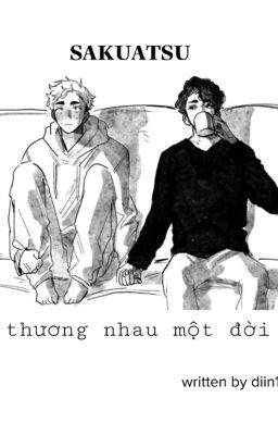 || SakuAtsu || thương nhau một đời