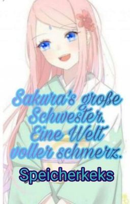 Sakura's große Schwester. Eine Welt voller schmerz.