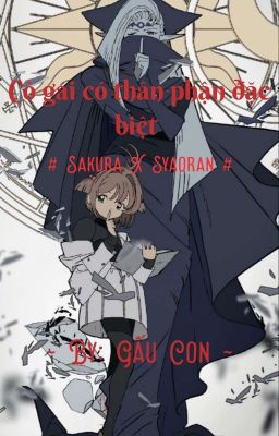 ( Sakura X Syaoran ) Cô Gái Có Thân Phận Đặc Biệt 