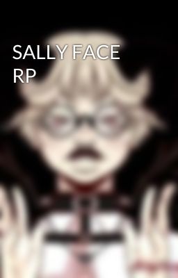 SALLY FACE RP 