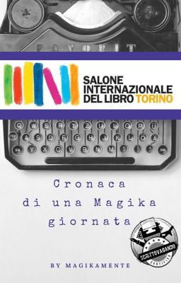 SALONE INTERNAZIONALE DEL LIBRO - Cronaca di una Magika giornata