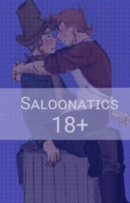 Saloonatics 18+ (TomTord) (One-Shot)