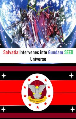 Salvatia Intervenes into Gundam SEED Universe