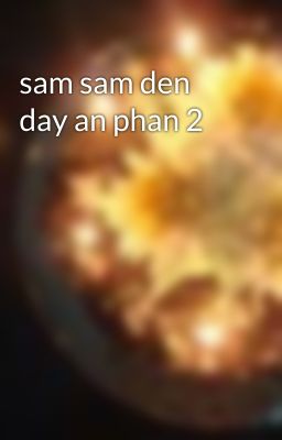 sam sam den day an phan 2