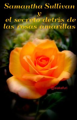 Samantha Sullivan y el secreto detrás de las rosas amarillas