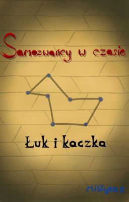 Samozwańcy w czasie|Łuk i kaczka