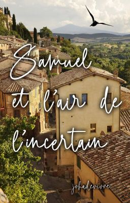 Samuel et l'air de l'incertain [Terminée]