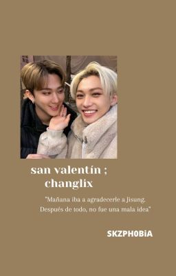 san valentín ✧.* changlix