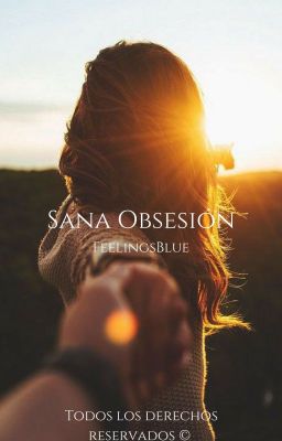 Sana Obsesión © [Destinados]