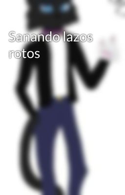 Sanando lazos rotos