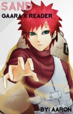 Sand  「Gaara X Reader」