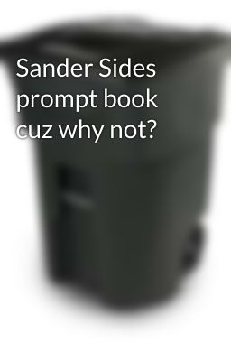 Sander Sides prompt book cuz why not?